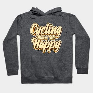 Cycling make me happy typography Hoodie